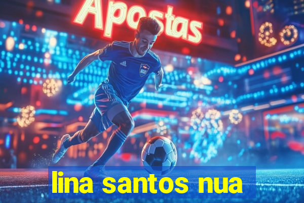 lina santos nua